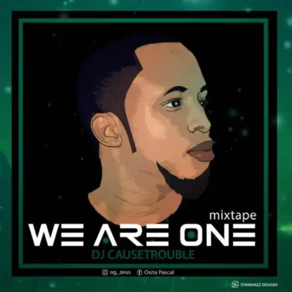 DJ Cause Trouble - “We Are One” Mix